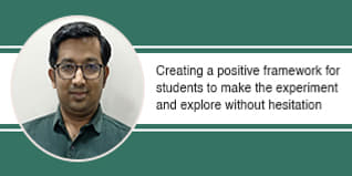 Creating a positive framework for students to make the experiment and explore without hesitation